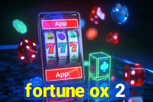 fortune ox 2